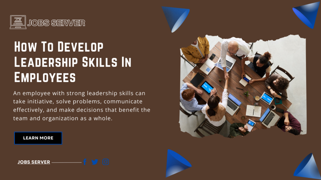 How To Develop Leadership Skills In Employees