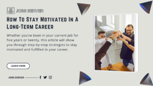 How To Stay Motivated In A Long-Term Career