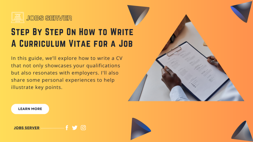 Step By Step On How to Write A Curriculum Vitae for a Job