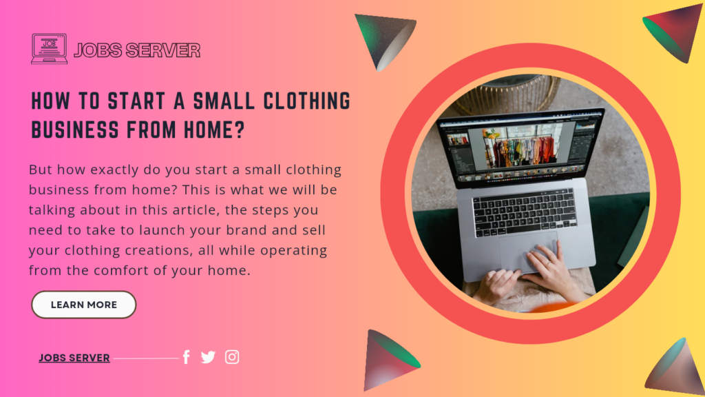 How To Start A Small Clothing Business From Home?