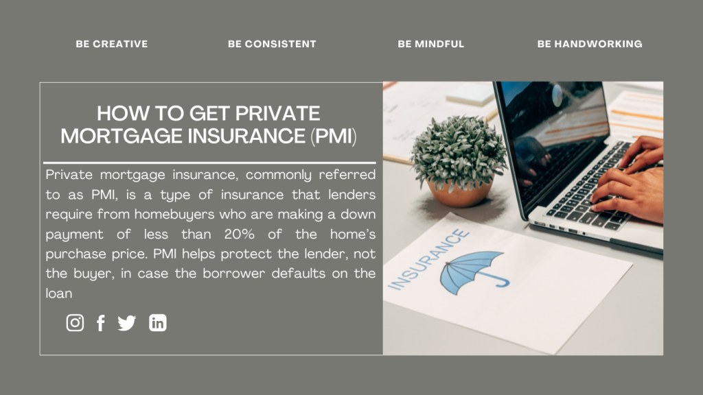 HOW TO GET PRIVATE MORTGAGE INSURANCE (PMI)