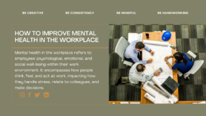 HOW TO IMPROVE MENTAL HEALTH IN THE WORKPLACE